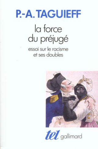 La force du préjugé. Essai sur le racisme et ses doubles