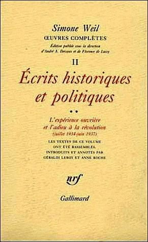 Oeuvres complètes. Tome 2, Volume 2, Ecrits philosophiques et politiques L'expérience ouvrière et l'