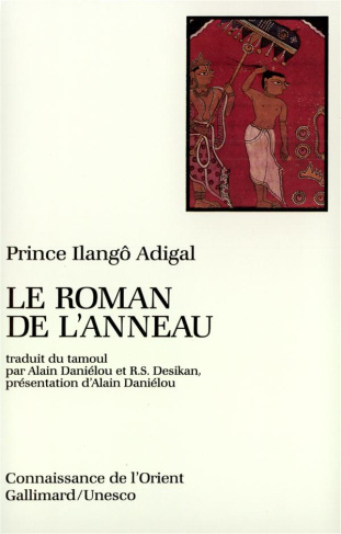 Le Roman de l'anneau. Shilappadikâram