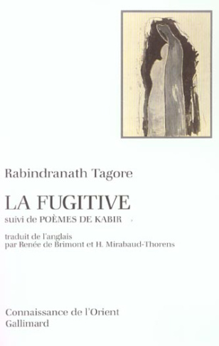 La fugitive suivi de Poèmes de Kabir