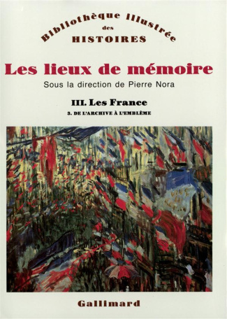 Les lieux de mémoire. Volume 3, Les France - Tome 3, De l'archive à l'emblème