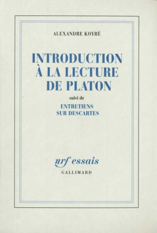 Introduction à la lecture de Platon suivi de Entretiens sur Descartes