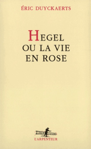 Hegel ou la vie en rose