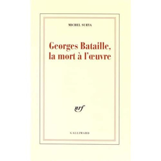 Georges Bataille, la mort à l'oeuvre. Edition revue et augmentée