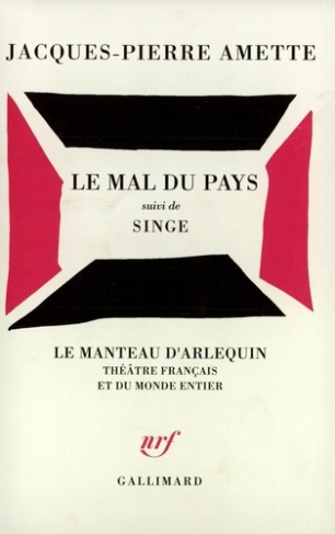 Le mal du pays. suivi de Singe