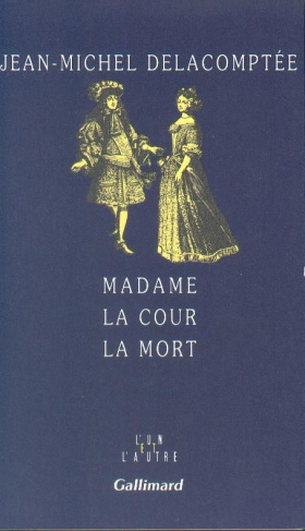 Madame, la cour, la mort