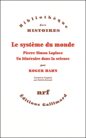 Le système du monde. Pierre Simon Laplace, un itinéraire dans la science