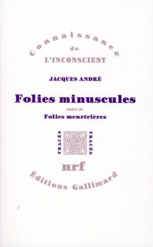 Folies minuscules. Suivi de Folies meurtrières