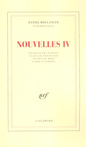 Nouvelles Volume 4 : Connaissez-vous Maronne ? Les jeux du tour de ville. Les noces du merle. La ros