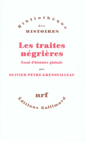 Les traites négrières. Essai d'histoire globale