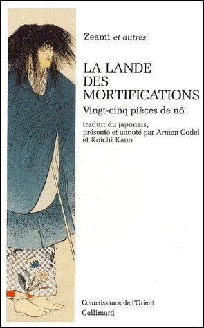La lande des mortifications. Vingt-cinq pièces de nô