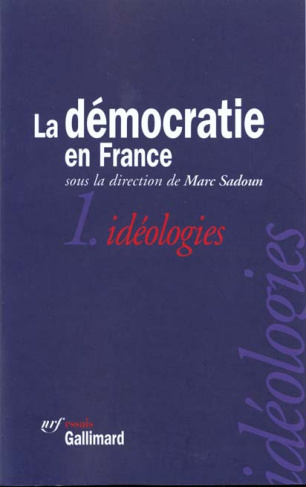 La démocratie en France Tome 1 : Idéologies