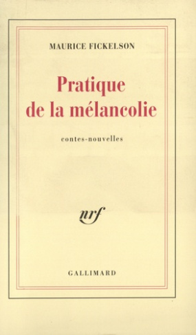 Pratique de la mélancolie. Contes-nouvelles