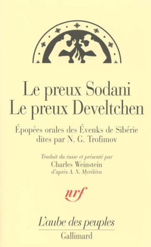 Le preux Sodani suivi de Le preux Develtchen. Epopées orales des Evenks de Sibérie dites par N.G. Tr