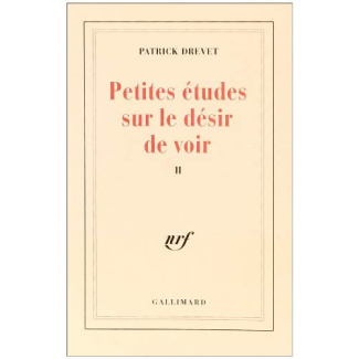 Petites études sur le désir de voir. Tome 2