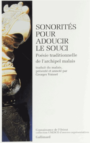 Sonorités pour adoucir le souci. Poésie traditionnelle de l'archipel malais