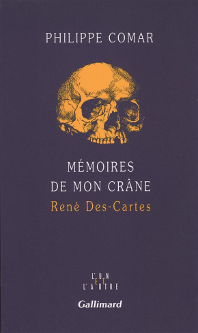 Mémoires de mon crâne. René Des-Cartes