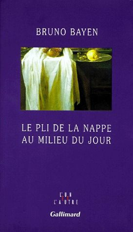Le pli de la nappe au milieu du jour