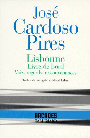 Lisbonne. Livre de bord, voix, regards, ressouvenances