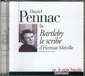 Daniel Pennac lit Bartleby le scribe d'Herman Melville. 1 CD audio