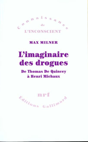 L'imaginaire des drogues. De Thomas de Quincey à Henri Michaux