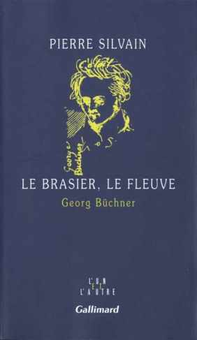 Le brasier, le fleuve. Georg Büchner