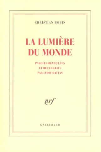 Lumière du monde. Paroles réveillées et recueillies par Lydie Dattas