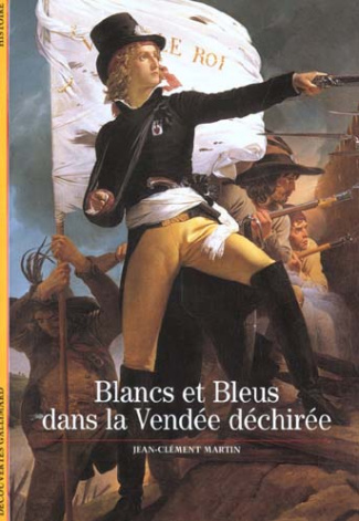 Blancs et Bleus dans la Vendée déchirée