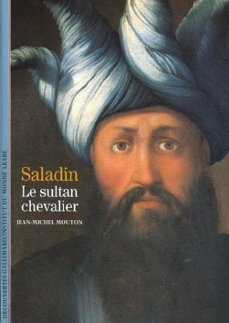 Saladin. Le sultan chevalier