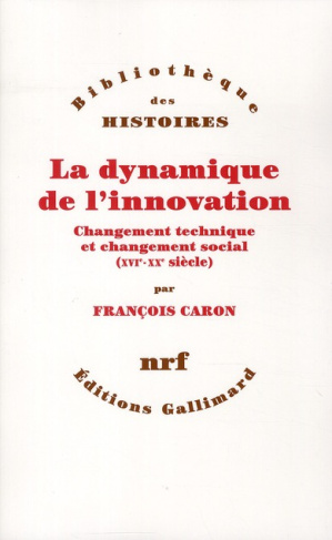 La dynamique de l'innovation. Changement technique et changement social (XVIe-XXe siècle)
