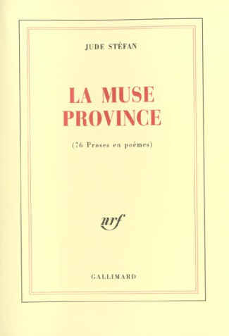 La muse province. (76 Proses en poème)