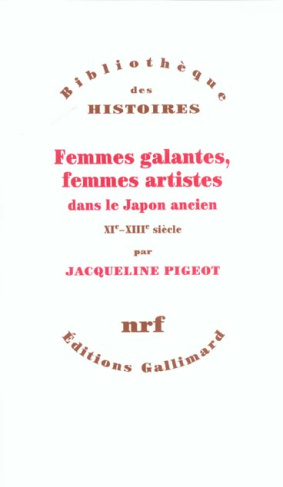 Femmes galantes, femmes artistes dans le Japon ancien (XIème-XIIIème siècle)