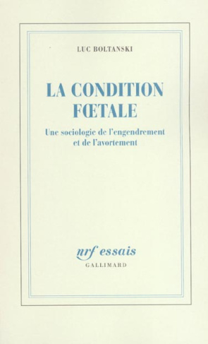 La condition foetale. Une sociologie de l'engendrement et de l'avortement