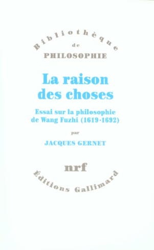 La raison des choses. Essai sur la philosophie de Wang Fuzhi (1619-1692)