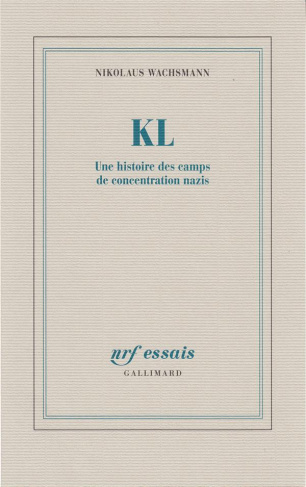 KL. Une histoire des camps de concentration nazis