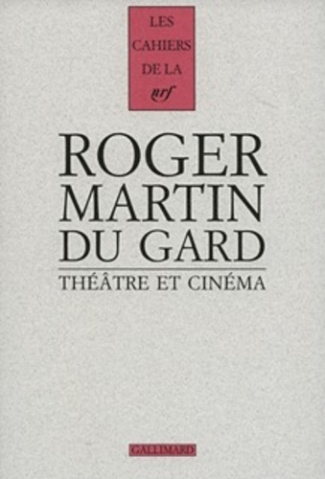 Cahiers Roger Martin du Gard Tome 7 : Théâtre et cinéma