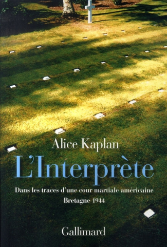 L'Interprète. Dans les traces d'une cour martiale américaine, Bretagne 1944