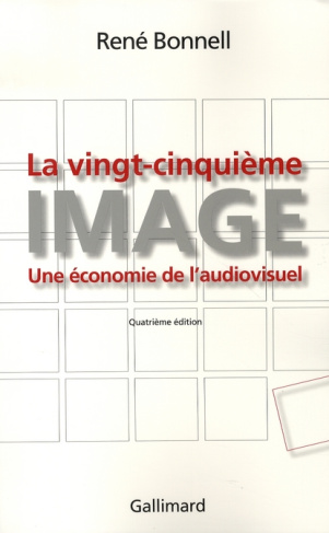 La vingt-cinquième image. Une économie de l'audiovisuel, 4e édition