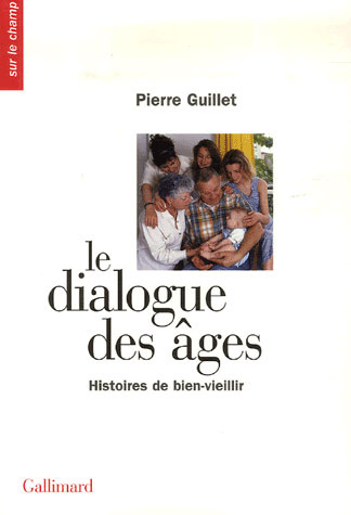 Le dialogue des âges. Histoires de bien-vieillir