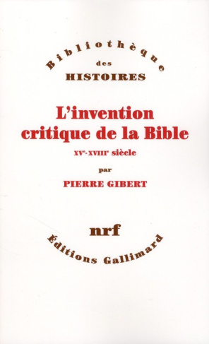 L'invention critique de la Bible. XVe-XVIIIe siècle