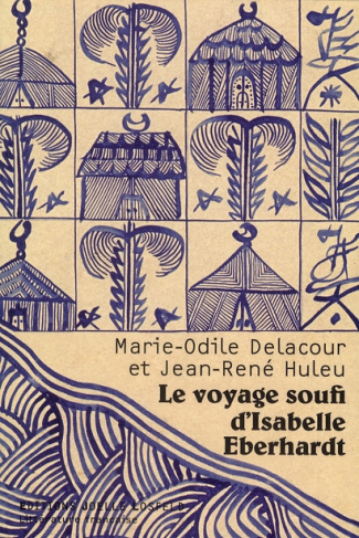 Le voyage soufi d'Isabelle Eberhardt