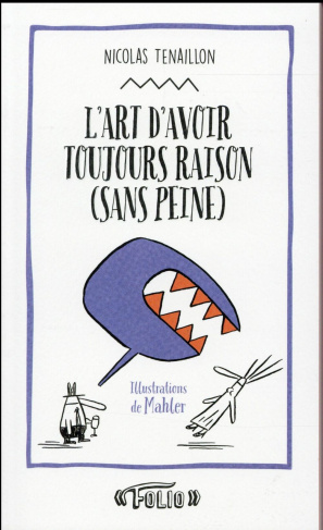 L'art d'avoir toujours raison (sans peine). 50 stratagèmes pour clouer le bec à votre interlocuteur