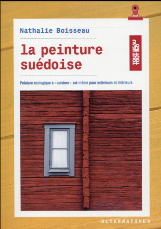 La peinture suédoise. Peinture écologique à "cuisiner" soi-même pour extérieurs et intérieurs