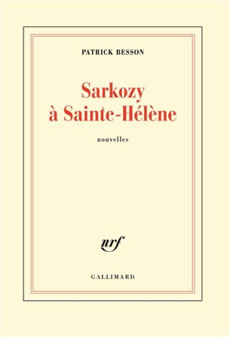 Sarkozy à Sainte-Hélène. Nouvelles