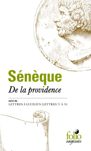 De la Providence. Suivi de Lettres à Lucilius (lettres 71 à 74)