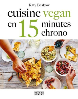 Cuisine vegan en 15 minutes chrono