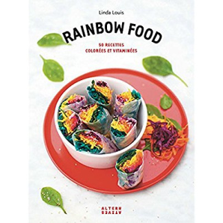 Rainbow Food. 50 recettes colorées et vitaminées