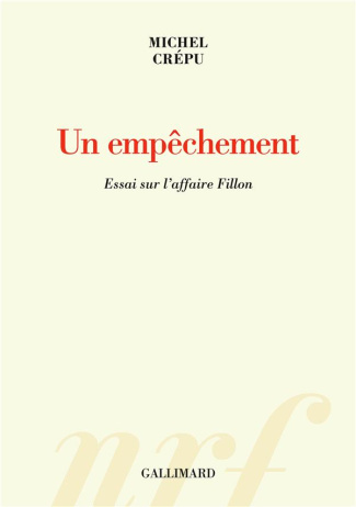 Un empêchement. Essai sur l'affaire Fillon