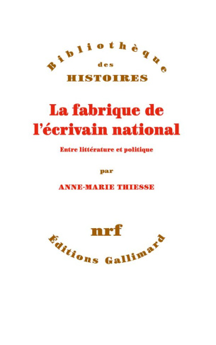 La fabrique de l’écrivain national. Entre littérature et politique