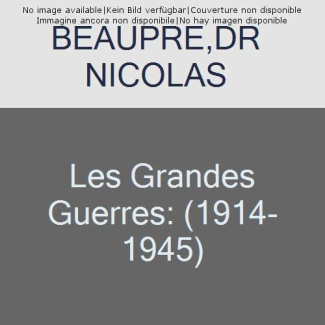 1914-1945 : Les Grandes Guerres